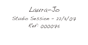 Laura-Jo
Studio Session - 22/11/07
Ref: 000075