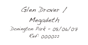 Glen Drover / Megadeth
Donington Park - 08/06/07
Ref: 000022
