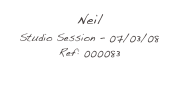 Neil
Studio Session - 07/03/08
Ref: 000083