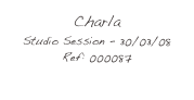 Charla
Studio Session - 30/03/08
Ref: 000087
