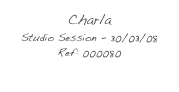 Charla
Studio Session - 30/03/08
Ref: 000080