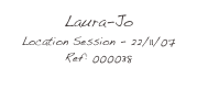Laura-Jo
Location Session - 22/11/07
Ref: 000038