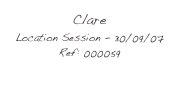 Clare
Location Session - 30/09/07
Ref: 000059