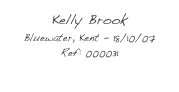 Kelly Brook
Bluewater, Kent - 18/10/07
Ref: 000031