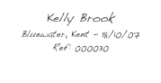 Kelly Brook
Bluewater, Kent - 18/10/07
Ref: 000030