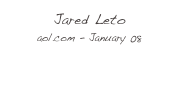 Jared Leto
aol.com - January 08