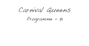 Carnival Queens
Programme - 91
